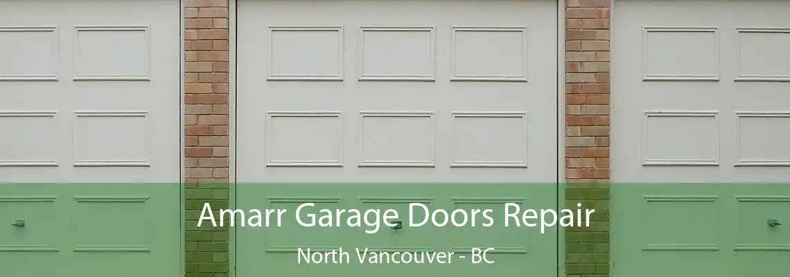  Amarr Garage Doors Repair North Vancouver - BC