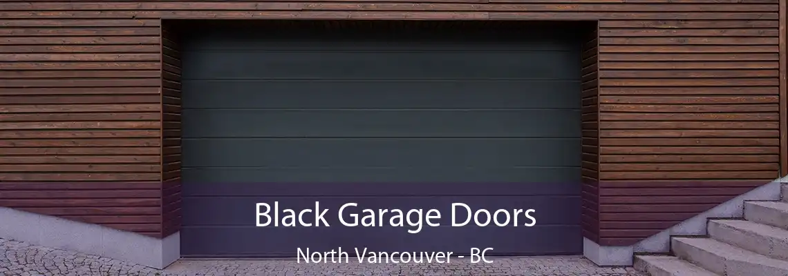  Black Garage Doors North Vancouver - BC