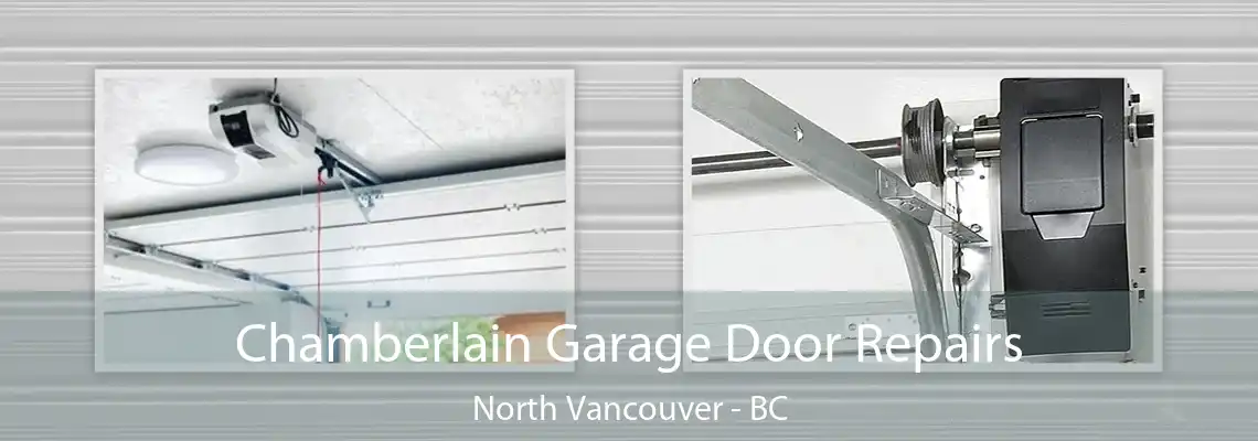  Chamberlain Garage Door Repairs North Vancouver - BC