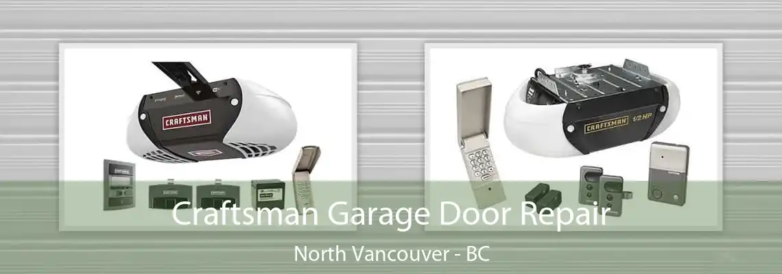  Craftsman Garage Door Repair North Vancouver - BC