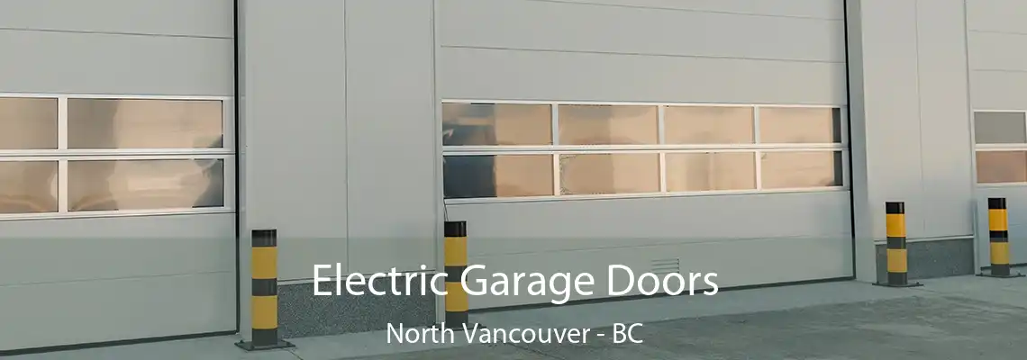  Electric Garage Doors North Vancouver - BC