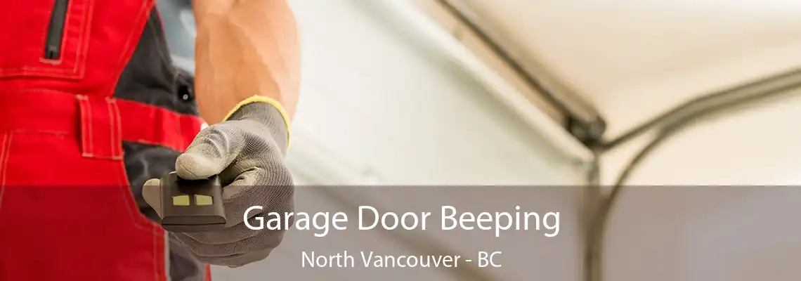  Garage Door Beeping North Vancouver - BC