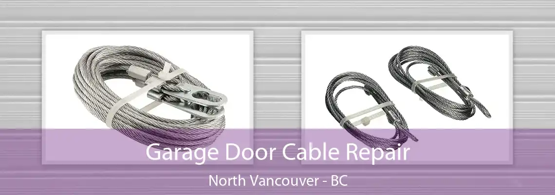  Garage Door Cable Repair North Vancouver - BC