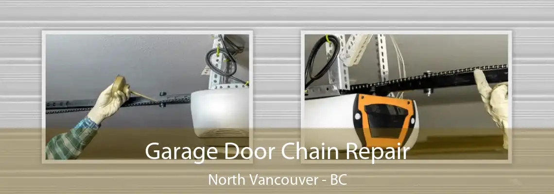  Garage Door Chain Repair North Vancouver - BC