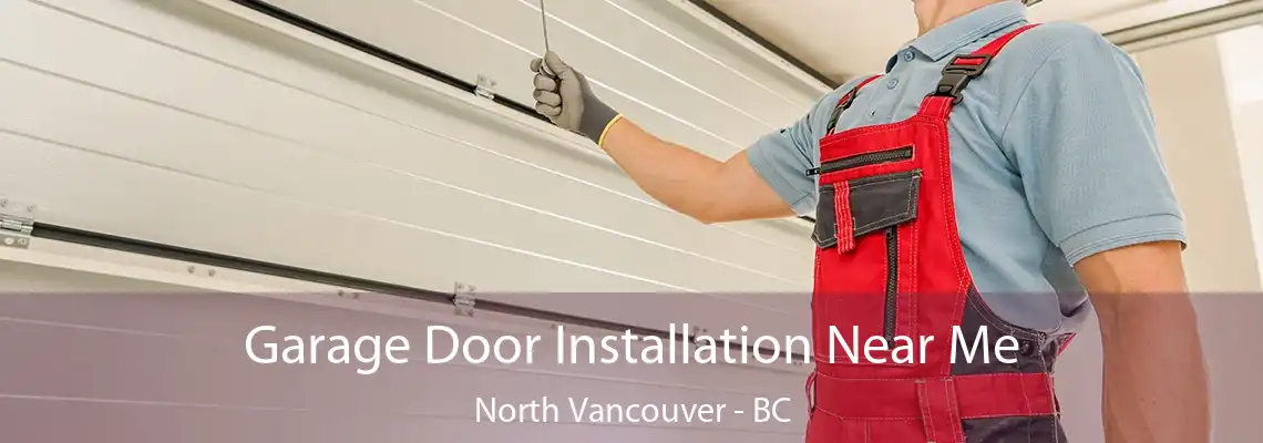  Garage Door Installation Near Me North Vancouver - BC