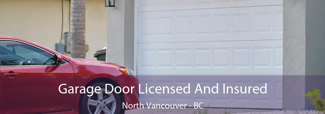  Garage Door Licensed And Insured North Vancouver - BC