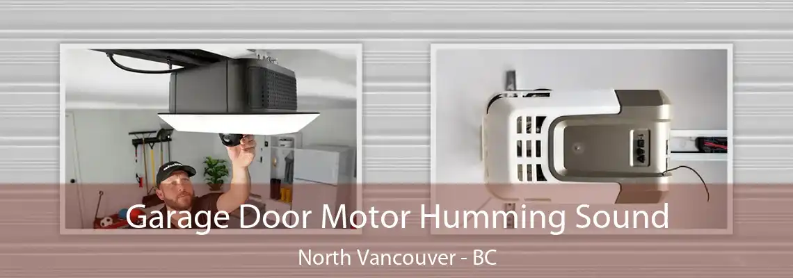  Garage Door Motor Humming Sound North Vancouver - BC