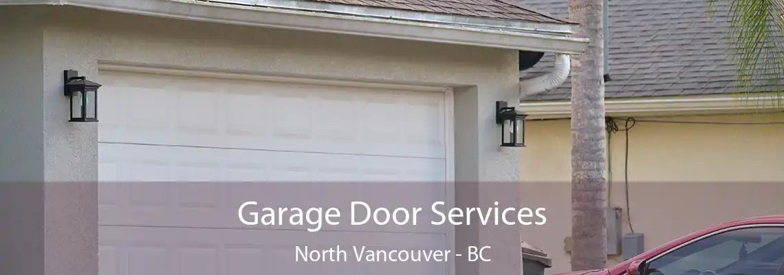  Garage Door Services North Vancouver - BC