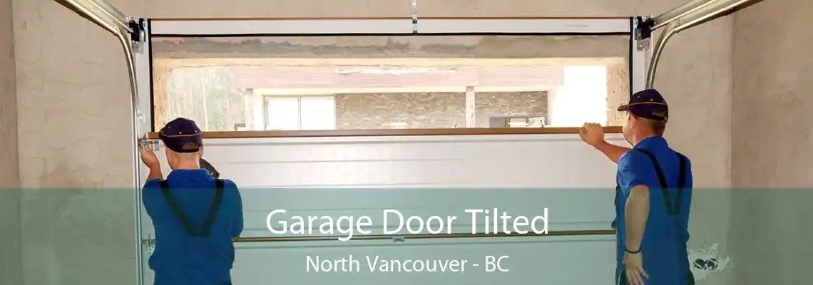  Garage Door Tilted North Vancouver - BC