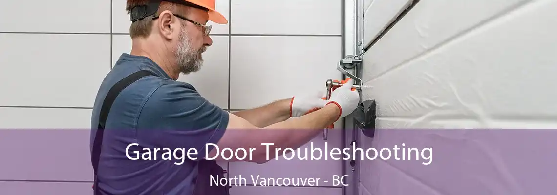  Garage Door Troubleshooting North Vancouver - BC