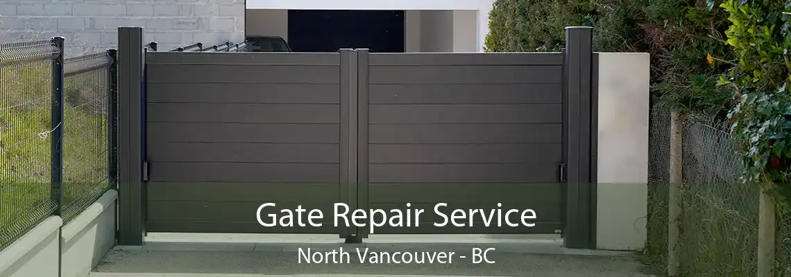  Gate Repair Service North Vancouver - BC