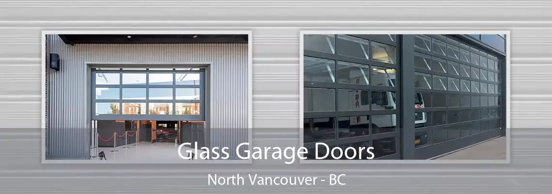  Glass Garage Doors North Vancouver - BC