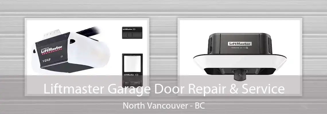  Liftmaster Garage Door Repair & Service North Vancouver - BC