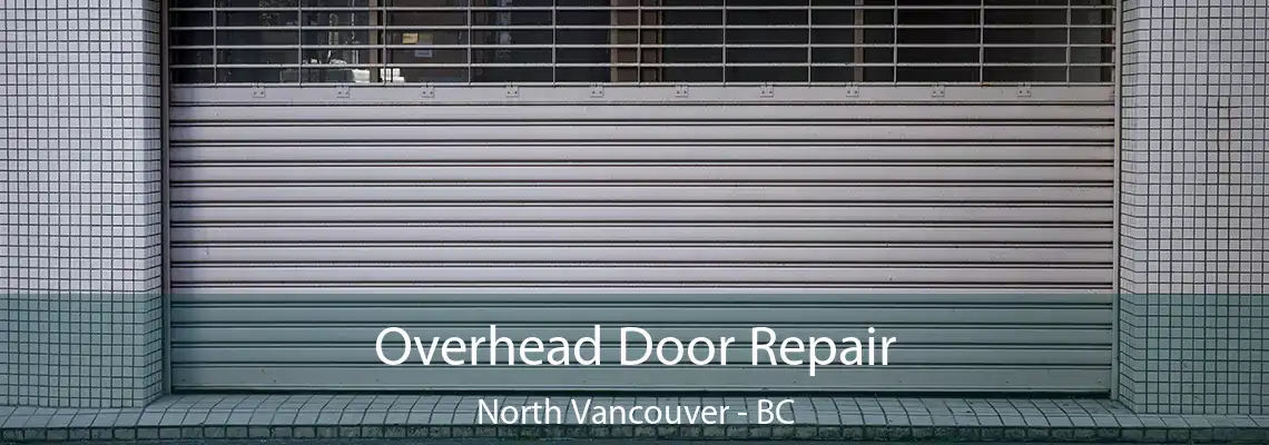  Overhead Door Repair North Vancouver - BC