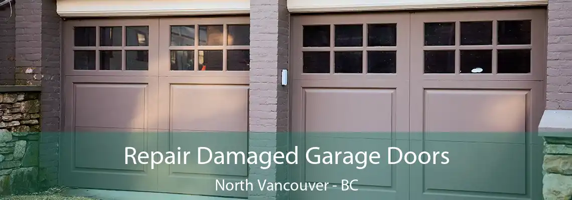  Repair Damaged Garage Doors North Vancouver - BC