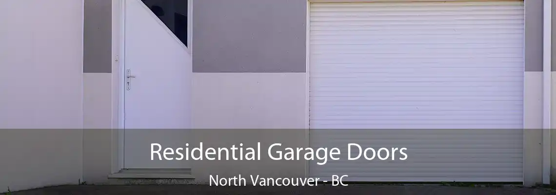  Residential Garage Doors North Vancouver - BC