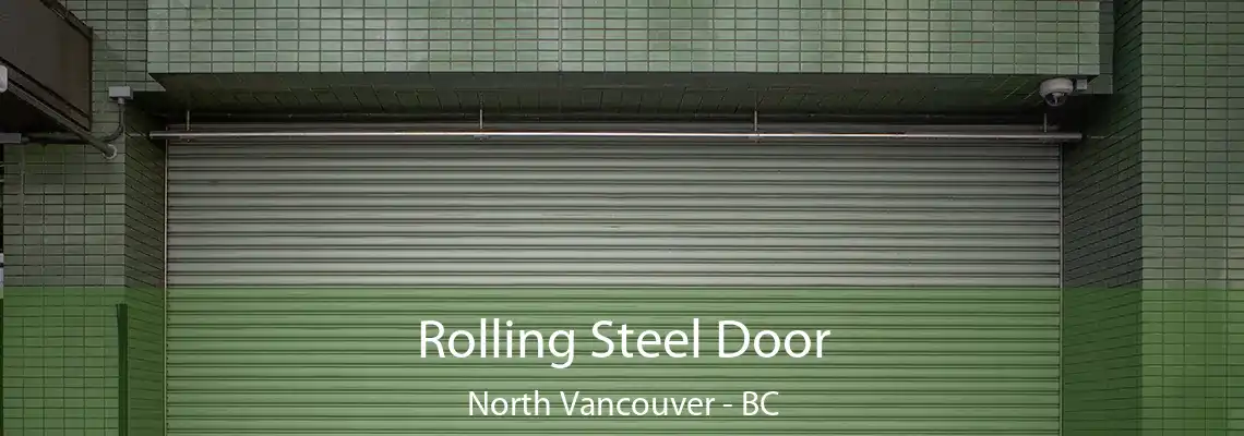  Rolling Steel Door North Vancouver - BC