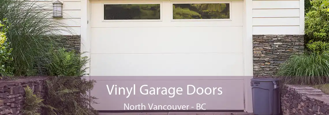  Vinyl Garage Doors North Vancouver - BC