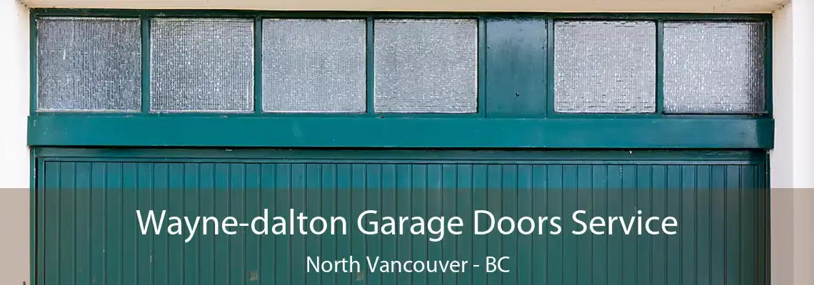  Wayne-dalton Garage Doors Service North Vancouver - BC